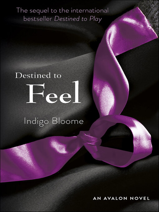 Title details for Destined to Feel by Indigo Bloome - Available